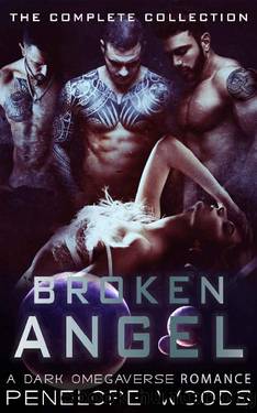 Broken Angel: The Complete Collection: A Dark Omegaverse Romance by Penelope Woods