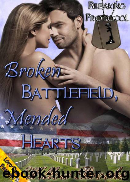 Broken Battlefield, Mended Hearts (Breaking Protocol Series Book 2) by Willow Brooke