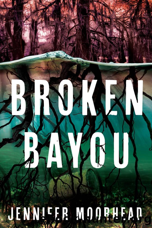Broken Bayou by Jennifer Moorhead