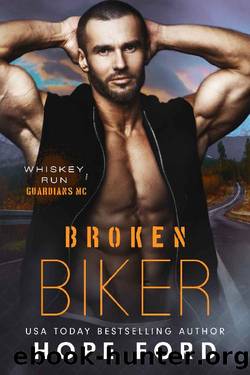 Broken Biker (Whiskey Run: Guardians MC) by Hope Ford