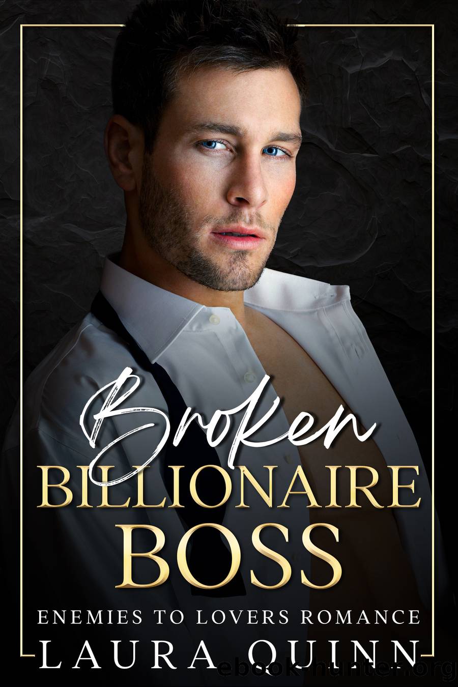 Broken Billionaire Boss by Laura Quinn