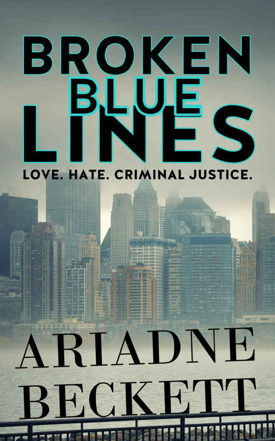 Broken Blue Lines: Love. Hate. Criminal Justice.: An FBI Crime Drama / LGBT+ Love Story by Ariadne Beckett