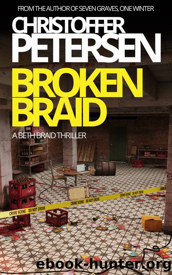 Broken Braid: A Beth Braid novel by Christoffer Petersen