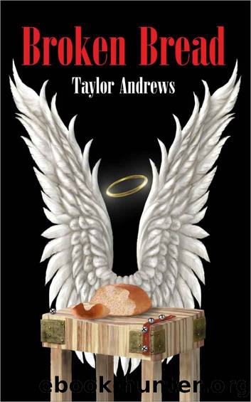 Broken Bread by Taylor Andrews