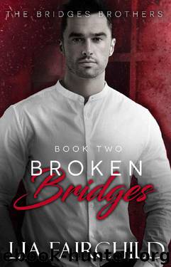 Broken Bridges (Bridges Brothers Book 2) by Lia Fairchild