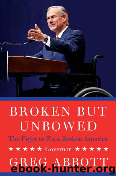Broken But Unbowed by Greg Abbott