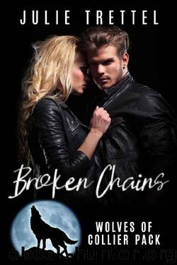 Broken Chains (Collier Pack Book 4) by Julie Trettel