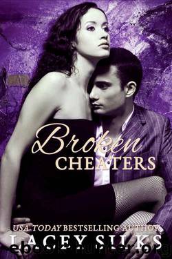 Broken Cheaters by Lacey Silks