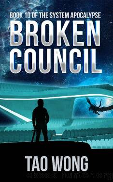 Broken Council: A Space Opera, Post-Apocalyptic LitRPG (The System Apocalypse Book 10) by Tao Wong