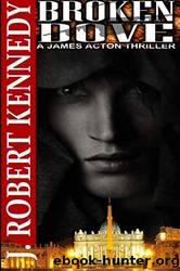 Broken Dove by Kennedy J. Robert