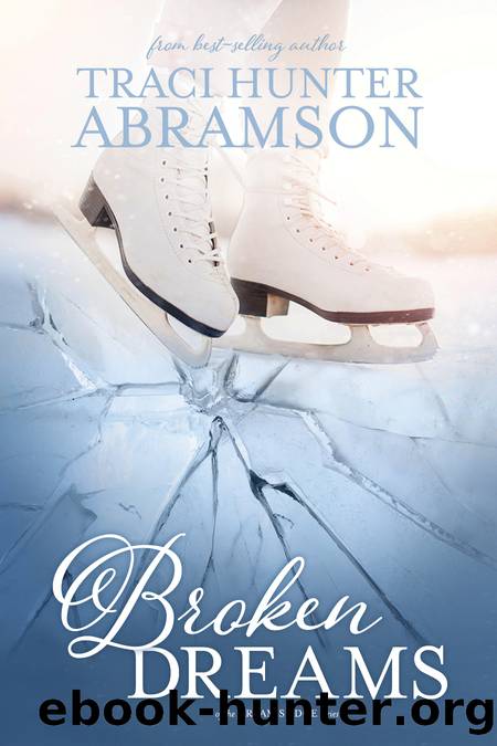 Broken Dreams by Traci Hunter Abramson