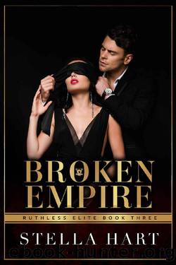 Broken Empire: A Dark Captive Romance (Ruthless Elite Book 3) by Stella Hart