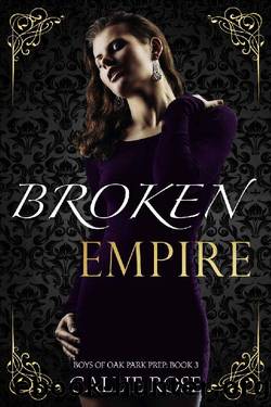 Broken Empire_A Reverse Harem High School Bully Romance by Callie Rose