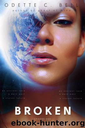 Broken Episode One by Odette C. Bell
