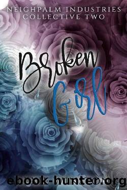 Broken Girl (Neighpalm Industries Collective Book 2) by Lexie Winston