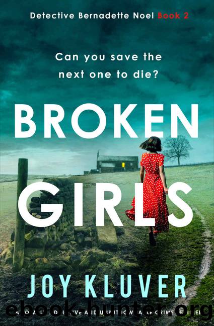 Broken Girls: A totally addictive and unputdownable crime thriller (Detective Bernadette Noel Book 2) by Joy Kluver
