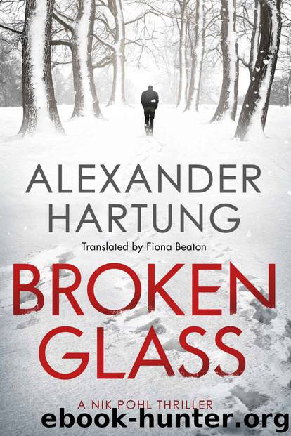 Broken Glass (A Nik Pohl Thriller) by Alexander Hartung
