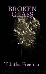 Broken Glass by Tabitha Freeman
