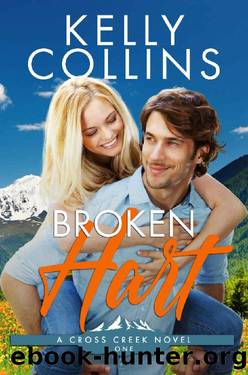 Broken Hart (A Cross Creek Small Town Novel Book 1) by Kelly Collins