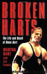 Broken Harts: The Life and Death of Owen Hart by Martha Hart
