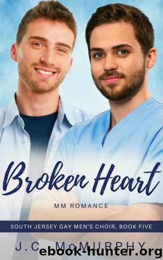 Broken Heart (South Jersey Gay Men's Choir Book 5) by J.C. McMurphy