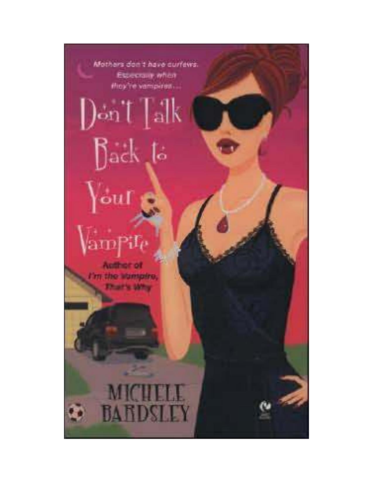 Broken Heart 02 -Don't Talk Back to Your Vampire by Michele Bardsley