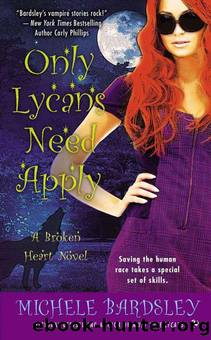 Broken Heart 09 Only Lycans Need Apply by Michele Bardsley