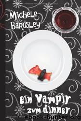 Broken Heart Vampires 02 - Ein Vampir zum Dinner by Michele Bardsley