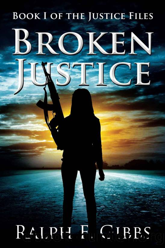 Broken Justice: Book I of the Justice Files by Ralph Gibbs
