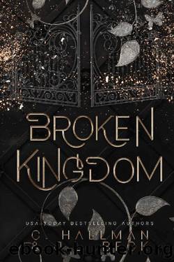 Broken Kingdom: Dark Enemies to Lovers Bully Romance (Corium University Book 3) by C. Hallman & J.L. Beck