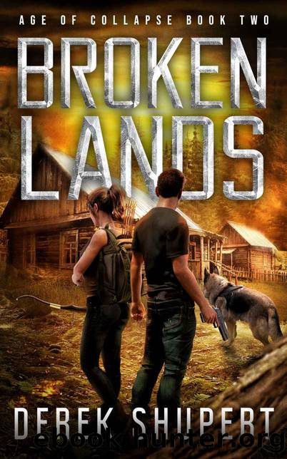 Broken Lands: A Post-Apocalyptic EMP Survival Thriller (Age of Collapse Book 2) by Derek Shupert