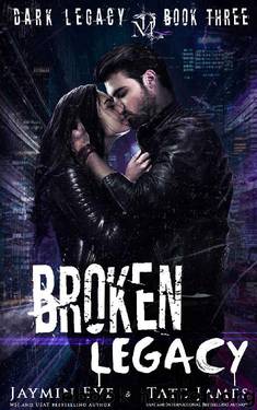 Broken Legacy: A Dark High School Romance (Dark Legacy Book 3) by Jaymin Eve & Tate James