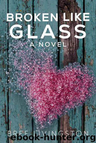 Broken Like Glass by Livingston Bree