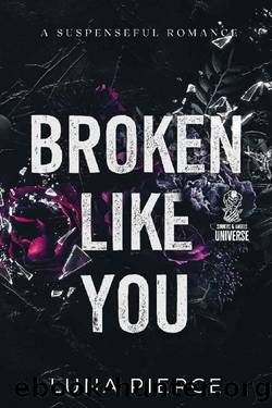 Broken Like You: A Suspenseful Romance by Luna Pierce