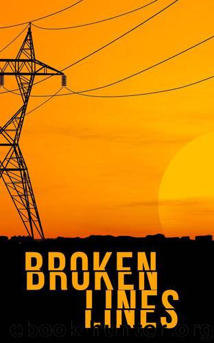 Broken Lines- A Tale Of Survival In A Powerless World by Hunt James