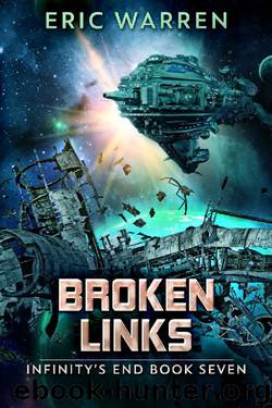 Broken Links (Infinity's End Book 7) by Eric Warren