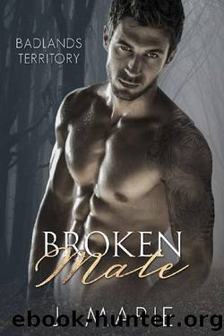 Broken Mate: The Eternals Crossover Novella (Badlands Territory Book 8) by J. Marie & Jordan Marie