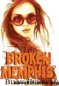 Broken Memphis by Bijou Hunter