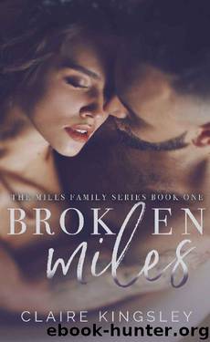 Broken Miles (The Miles Family Series Book 1) by Claire Kingsley