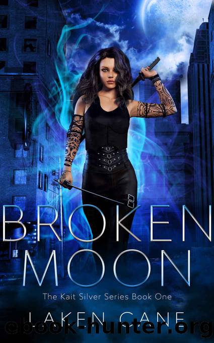 Broken Moon: An Urban Fantasy Wolf Shifter Series (Kait Silver Book 1) by Laken Cane