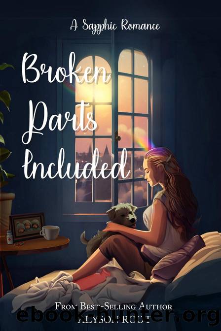Broken Parts Included: A Sapphic Romance by Alyson Root