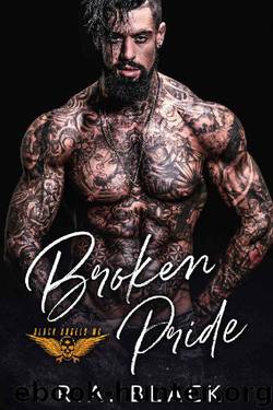 Broken Pride (Black Angel MC Book 3) by R.A. Black