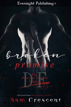 Broken Promise (The Denton Family Legacy #1) by Sam Crescent
