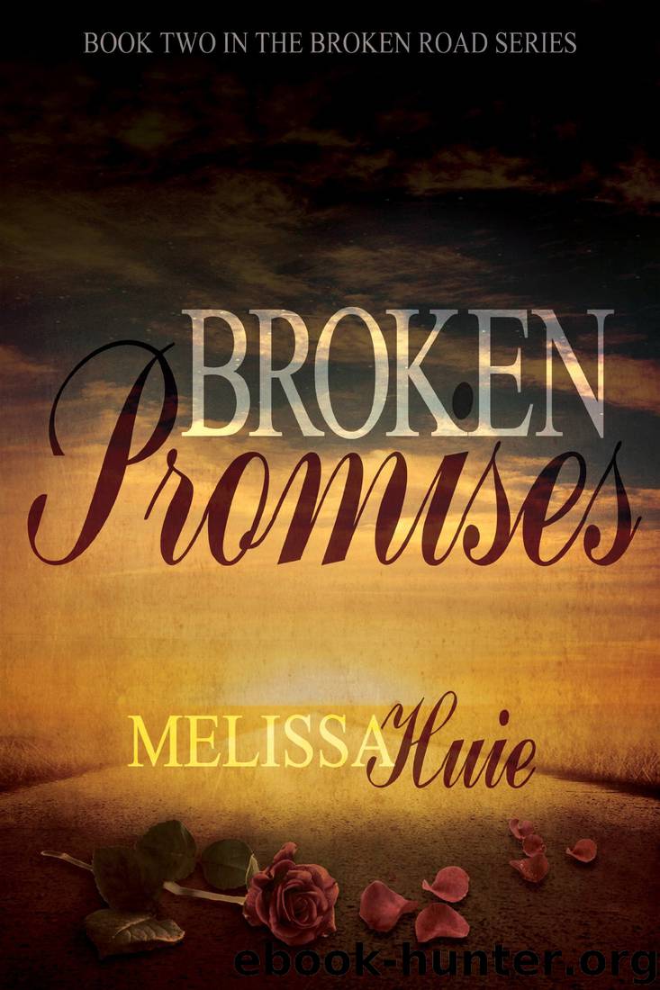 Broken Promises (The Broken Road Series Book 2) by Melissa Huie