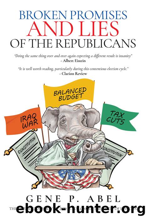 Broken Promises and Lies of the Republicans by Gene Paul Abel