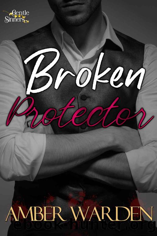 Broken Protector (Gentle Sinners Book 1) by Amber Warden