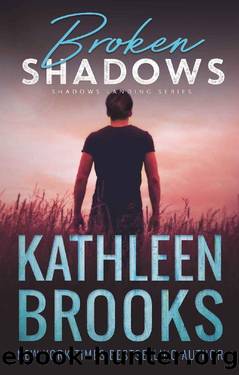 Broken Shadows: Shadows Landing #5 by Kathleen Brooks