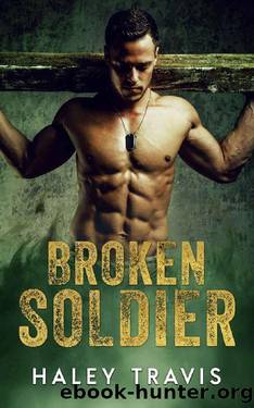 Broken Soldier: OMYW Instalove Romance by Haley Travis