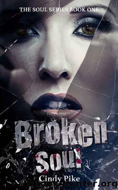 Broken Soul (Soul Series Book 1) by Cindy Pike