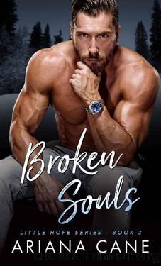 Broken Souls: A small-town, strangers to lovers, slow burn romance by Ariana Cane
